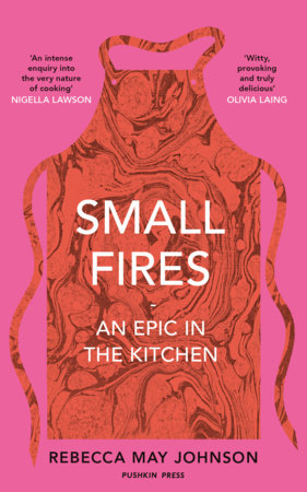 Small Fires: An Epic in the Kitchen [Book]