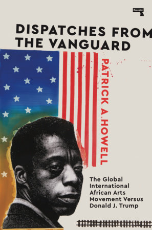 Dispatches From The Vanguard By Patrick A Howell 9781912248667