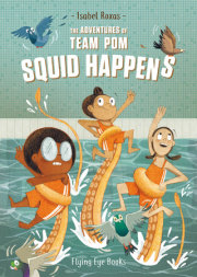 The Adventures of Team Pom: Squid Happens 