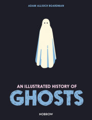 An Illustrated History of Ghosts 