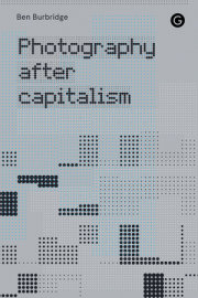 Photography After Capitalism 