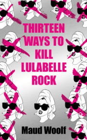 Thirteen Ways to Kill Lulabelle Rock 