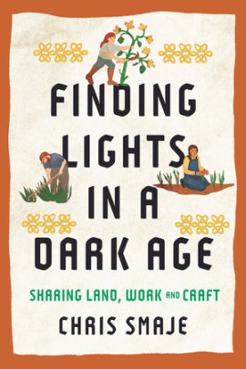 Finding Lights in a Dark Age - Author Chris Smaje
