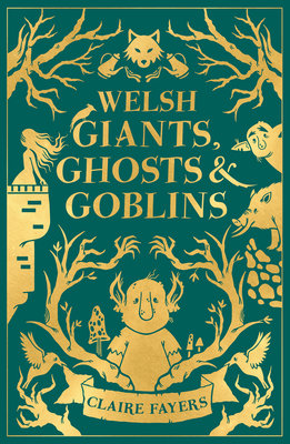 Cover of Welsh Giants, Ghosts and Goblins