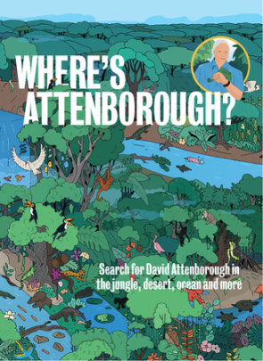 Where’s Attenborough? - Illustrated by Maxim Usik