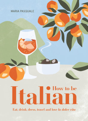 How to Be Italian - Author Maria Pasquale