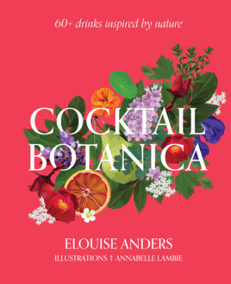 Cocktail Botanica - Author Elouise Anders