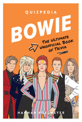 Bowie Quizpedia - Author Hannah Koelmeyer, Illustrated by Chantel de Sousa