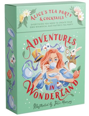 Adventures in Wonderland: Alice's Tea Party + Cocktails - Author Smith Street Books, Illustrated by Julia Murray