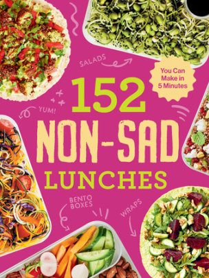 152 Non-Sad Lunches You Can Make in 5 Minutes - Author Alexander Hart
