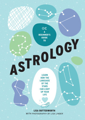 A Beginner's Guide to Astrology - Author Lisa Butterworth