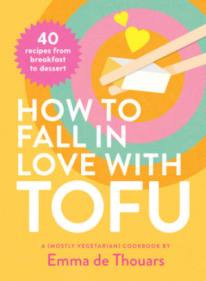 How to Fall in Love with Tofu - Author Emma de Thouars