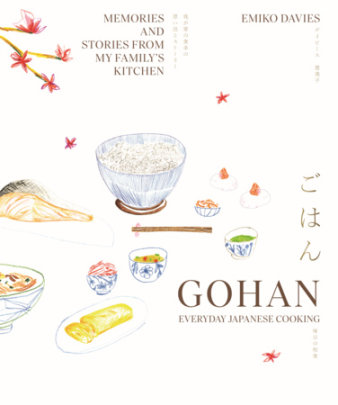 Gohan: Everyday Japanese Cooking - Author Emiko Davies