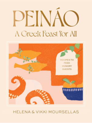 Peináo: A Greek Feast for All - Author Helena Moursellas and Vikki Moursellas