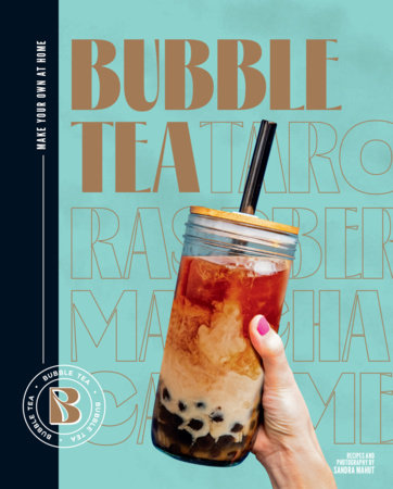 Bubble Tea: Make Your Own at Home - Rizzoli New York