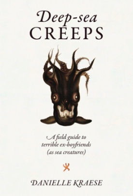 Deep-sea Creeps - Author Danielle Kraese
