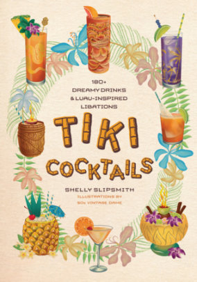 Tiki Cocktails - Author Shelly Slipsmith, Illustrated by 50s Vintage Dame