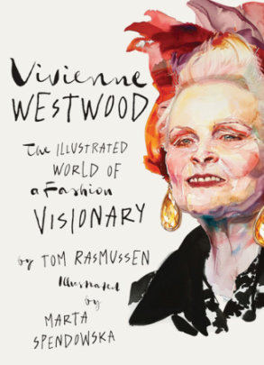 Vivienne Westwood - Author Tom Rasmussen, Illustrated by Marta Spendowska