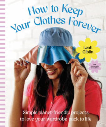 How to Keep Your Clothes Forever - Author Leah Giblin