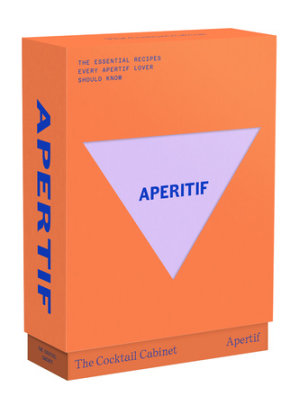 The Cocktail Cabinet: Aperitif - Author Kara Newman, Illustrated by Giacomo Bagnara