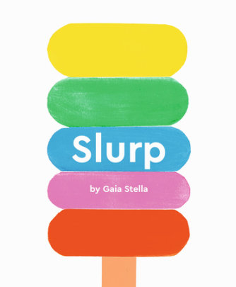 Slurp - Author Gaia Stella