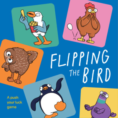 Flipping the Bird - Author Miranda Dumas, Illustrated by Lisa Vertudaches