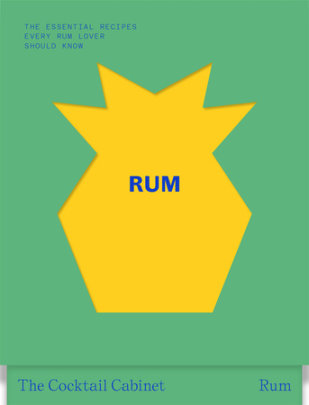 The Cocktail Cabinet: Rum - Author Kara Newman, Illustrated by Giacomo Bagnara
