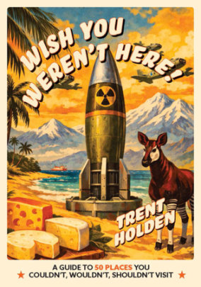 Wish You Weren't Here - Author Trent Holden