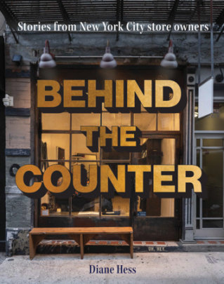Behind the Counter - Author Diane Hess, Photographs by Alan Benson