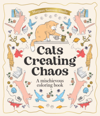 Cats Creating Chaos - Illustrated by Margaux Samson-Abadie