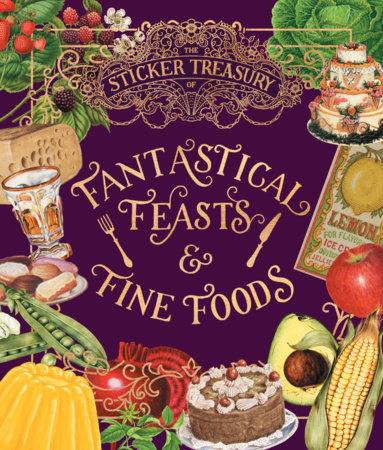The Sticker Treasury of Fantastical Feasts & Fine Foods