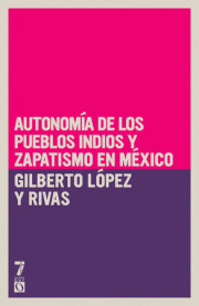 Autonomía de los pueblos indios y zapatismo en México 