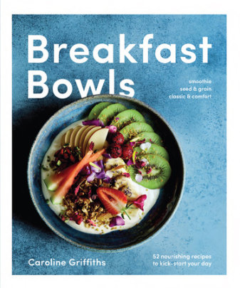Breakfast Bowls - Author Caroline Griffiths