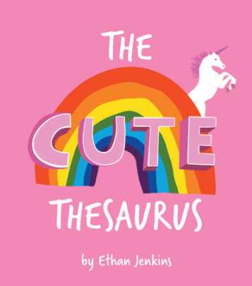 The Cute Thesaurus - Author Ethans Jenkins