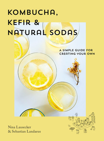 Kombucha, Kefir & Natural Sodas