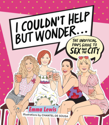 I Couldn't Help But Wonder... - Author Emma Lewis, Illustrated by Chantel de Sousa