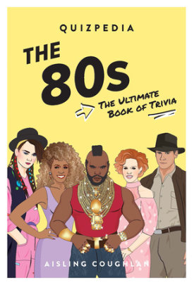 The 80s Quizpedia - Author Aisling Coughlan
