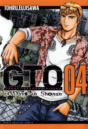 Gto 14 Days In Shonan Volume 4 By Toru Fujisawa Penguinrandomhouse Com Books