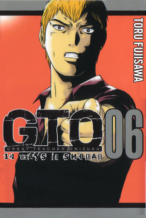 Gto 14 Days In Shonan Volume 6 By Tohru Fujisawa Penguinrandomhouse Com Books