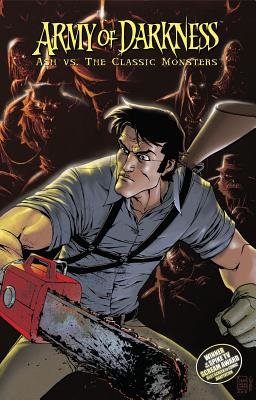 Couverture : Army of Darkness : Ash vs. the Classic Monsters: Ash vs. the Classic Monsters