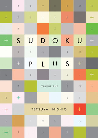 Sudoku Plus Volume One By Tetsuya Nishio 9781934287644 Penguinrandomhousecom Books - 