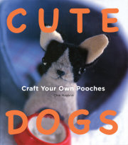 Cute Dogs: Craft your own Pooches 