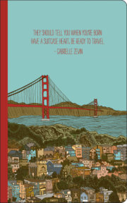 Write Now Journal: "They should tell you when you're born: have a suitcase heart, be ready to travel." -Gabrielle Zevin 