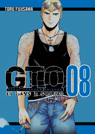 Gto 14 Days In Shonan Volume 8 By Toru Fujisawa Penguinrandomhouse Com Books