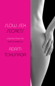Slow Sex Secrets: Lessons from the Master Masseur 