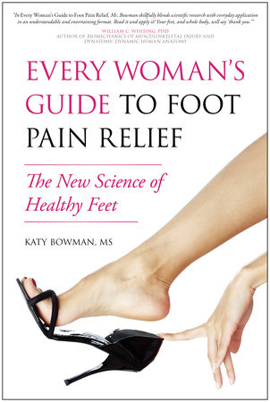 Every Guide to Foot Pain Relief by Bowman: 9781936661077 | PenguinRandomHouse.com: Books