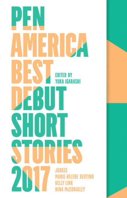 PEN America Best Debut Short Stories 2017