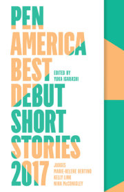 PEN America Best Debut Short Stories 2017 