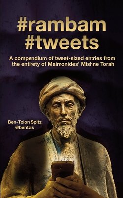 Couverture : #rambam #tweets: A Compendium of Tweet-Sized Entries from the Entirety of Maimonides' Mishne Torah