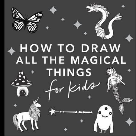 Magical Things: How to Draw Books for Kids with Unicorns, Dragons